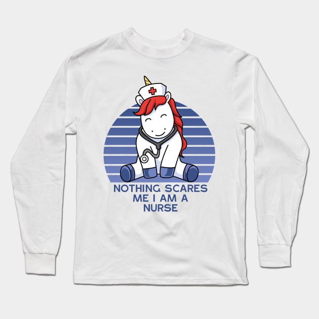 NOTHING SCARES ME I AM A UNICOR NURSE Long Sleeve T-Shirt by Acid_rain